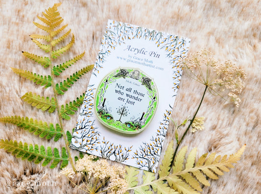 Lotr quote illustrated pin, recycled clear acrylic, by Grace Moth